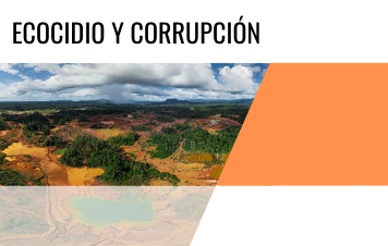 Ecocidio y Corrupción / Ecocide and Corruption
