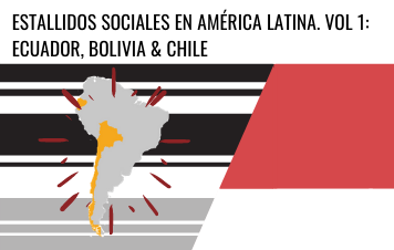 Estallidos Sociales en América Latina Vol 1: Bolivia, Chile & Ecuador/ Social Outbursts in Latin America Vol 1: Bolivia, Chile & Ecuador